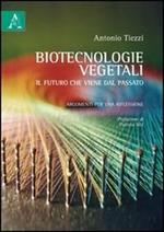 Biotecnologie vegetali. Il futuro che viene dal passato. Argomenti per una riflessione