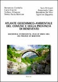 Atlante geochimico-ambientale del comune e della provincia di Benevento - Stefano Albanese,Domenico Cicchella,Benedetto De Vivo - copertina
