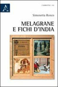Melagrane e fichi d'India - Simonetta Ronco - copertina