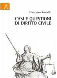 Casi e questioni di diritto civile - Francesco Ruscello - copertina