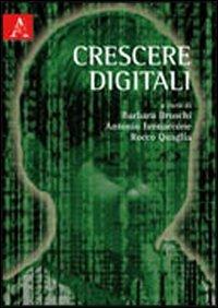 Crescere digitali - Barbara Bruschi,Antonio Iannacone,Rocco Quaglia - copertina