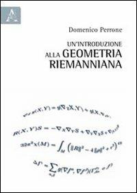Un' introduzione alla geometria riemanniana - Domenico Perrone - copertina