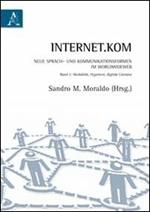 Internet.kom Sprach-und kommunikationsformen im WorldWideWeb. Ediz. italiana e tedesca. Vol. 2: Medialität, Hypertext, digitale Literatur.