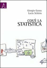 Cos'è la statistica - Giorgio Garau,Lucia Schirru - copertina