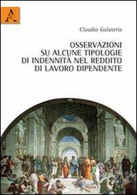 Osservazioni su alcune tipologie di indennità nel reddito di lavoro dipendente - Claudio Galateria - copertina