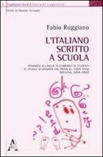 L' italiano scritto a scuola. Fenomeni di lingua in elaborati di studenti di scuola secondaria dal primo al terzo anno (Messina, 2004-2007)