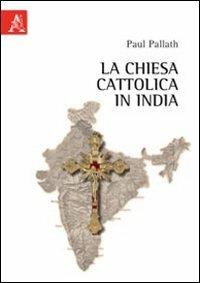 La Chiesa cattolica in India - Paul Pallath - copertina