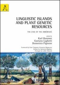 Linguistics islands and plant genetic resources. The case of arbereshe - Karl Hammer,Gaetano Laghetti,Domenico Pignone - copertina