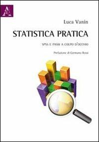 Statistica pratica. SPSS e PASW a colpo d'occhio - Luca Vanin - copertina