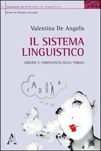 Il sistema linguistico. Origine e complessità delle parole - Valentina De Angelis - copertina