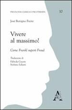 Vivere al massimo! Come Frankl superò Freud