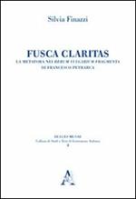 Fusca claritas. La metafora nei Rerum vulgarium fragmenta di Francesco Petrarca