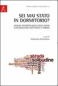 Sei mai stato in dormitorio? Analisi antropologica degli spazi d'accoglienza notturna a Torino - Valentina Porcellana - copertina