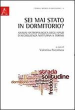 Sei mai stato in dormitorio? Analisi antropologica degli spazi d'accoglienza notturna a Torino