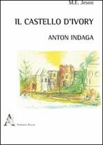Il castello d'Ivory. Anton indaga