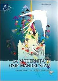 La modernità di Osip Mandel'stâm: un confronto con i simbolisti francesi - Gabriella Di Raimo - copertina