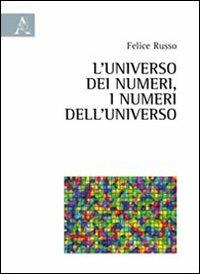 L' universo dei numeri, i numeri dell'universo - Felice Russo - copertina