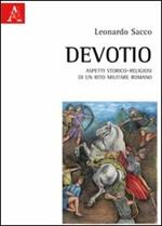 Devotio. Aspetti storico-religiosi di un rito militare romano