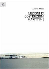 Lezioni di costruzioni marittime - Andrea Atzeni - copertina