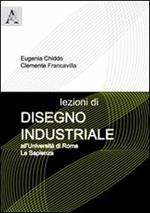 Lezioni di disegno industriale. All'Università di Roma La Sapienza