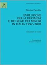 Evoluzione della devianza e dei reati dei minori in Italia 1997-2007. Documenti di studio
