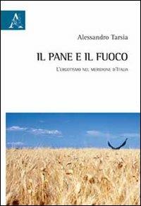 Il pane e il fuoco - Alessandro Tarsia - copertina
