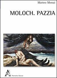 Moloch. Pazzia - Matteo Monai - copertina