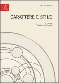 Carattere e stile - Vincenzo Cuomo,Fabrizio Lomonaco,Felice Ciro Papparo - copertina