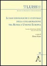 Le basi ideologiche e culturali della collaborazione tra Russia e Unione Europea. Atti del Convegno MGIMO-LUISS (28 novembre 2008) - copertina