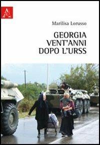 Georgia, vent'anni dopo l'URSS - Marilisa Lorusso - copertina