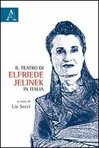 Il teatro di Elfriede Jelinek in Italia - copertina