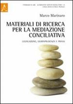 Materiali di ricerca per la mediazione conciliativa. Legislazione, giurisprudenza e prassi
