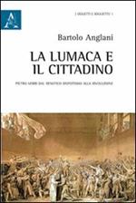 La lumaca e il cittadino. Pietro Verri dal benefico dispotismo alla Rivoluzione