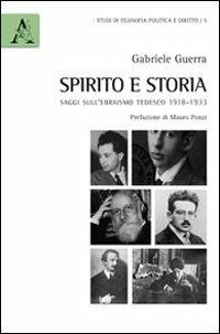 Spirito e storia. Saggi sull'ebraismo tedesco 1918-1933 - Gabriele Guerra - copertina