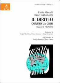 Il diritto contro la crisi. Analisi e proposte - Fabio Marcelli,Irene Tagliamonte - copertina