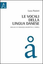 Le vocali della lingua danese. Manuale di fonologia descrittiva e storica