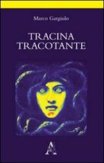Tracina tracotante. Poema d'amore in atto unico