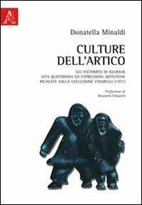 Culture dell'Artico. Gli eschimesi di Igloolik. Vita quotidiana ed espressioni artistiche ricavate dalla collezione Chiarelli (1971) - Donatella Minaldi,Brunetto Chiarelli - copertina