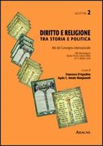 Diritto e religione. Tra storia e politica. Atti del Convegno internazionale (Roma, 16-17 ottobre 2011)