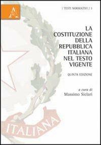 La Costituzione della Repubblica italiana nel testo vigente - Massimo Siclari - copertina