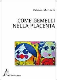 Come gemelli nella placenta - Patrizia Marinelli - copertina