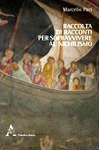 Raccolta di pensieri per sopravvivere al nichilismo - Marcello Paci - copertina
