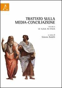 Trattato sulla media-conciliazione. Vol. 2: Le A.D.R. in Italia - copertina