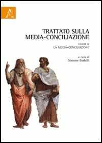 Trattato sulla media-conciliazione. Vol. 3: La media-conciliazione
