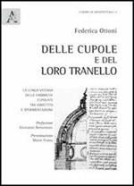 Dalle cupole e del loro tranello. La lunga vicenda delle fabbriche cupolate tra dibattito e sperimentazione