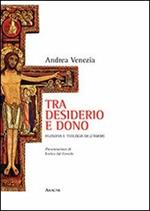 Tra desiderio e dono. Filosofia e teologia dell'amore