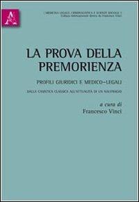 La prova della premorienza. Profili giuridici e medico-legali. Dalla casistica classica all'attualità di un naufragio - copertina
