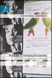 Potere e immaginazione. Studi di politica e letteratura - Leonidas Donskis - copertina