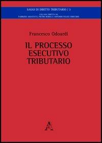 Il processo esecutivo tributario - Francesco Odoardi - copertina