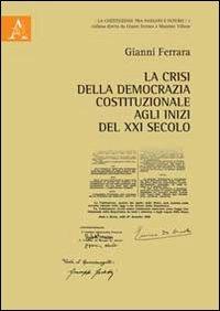 La crisi della democrazia all'inizio del XXI secolo - Gianni Ferrara - copertina